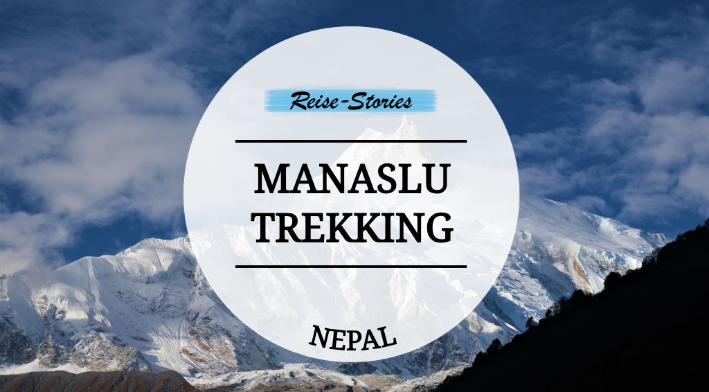 Reise-Stories Titelbild zur Manaslu Umrundung mit Himalaya-Bergen und Overlay