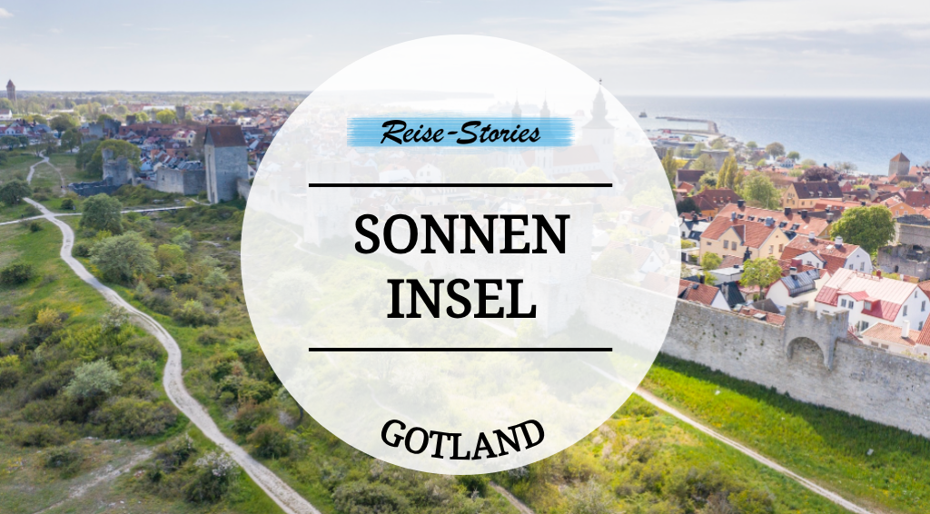 Reise-Stories Titelbild zur Sonneninsel Gotland mit Visby und Ostsee