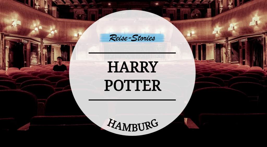 Reise-Stories Titelbild zum Thema Harry Potter Theater in Hamburg