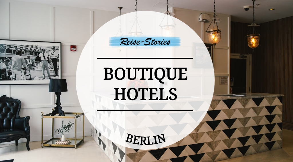 Reise-Stories Titelbild zu Boutique-Hotels in Berlin