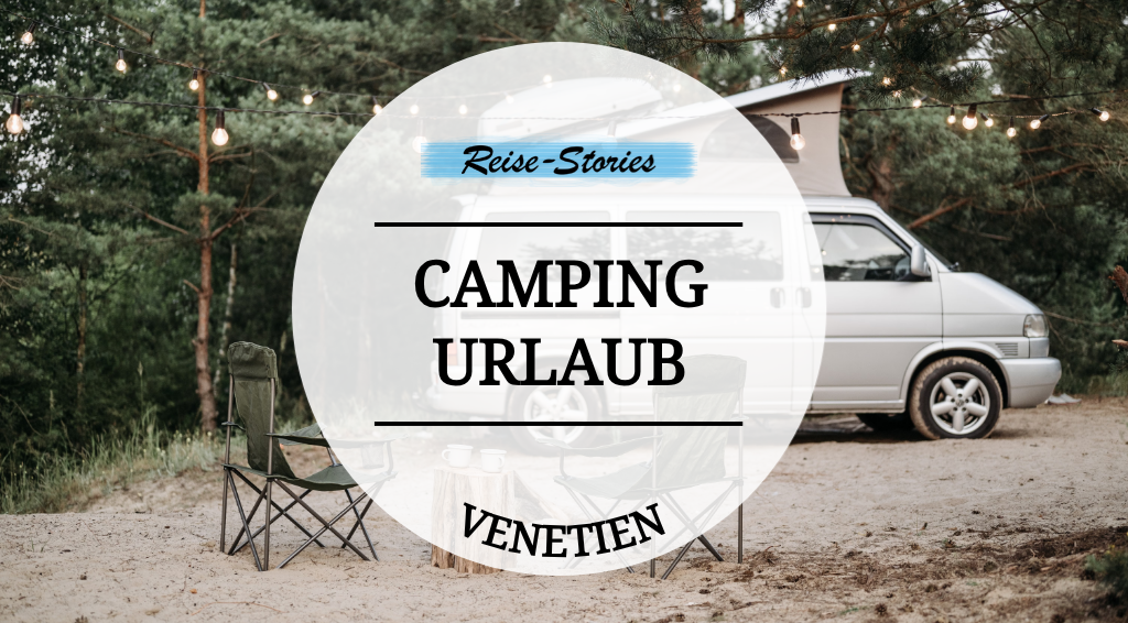 Camping in Cavallino Treporti zwischen Adria und Lagune