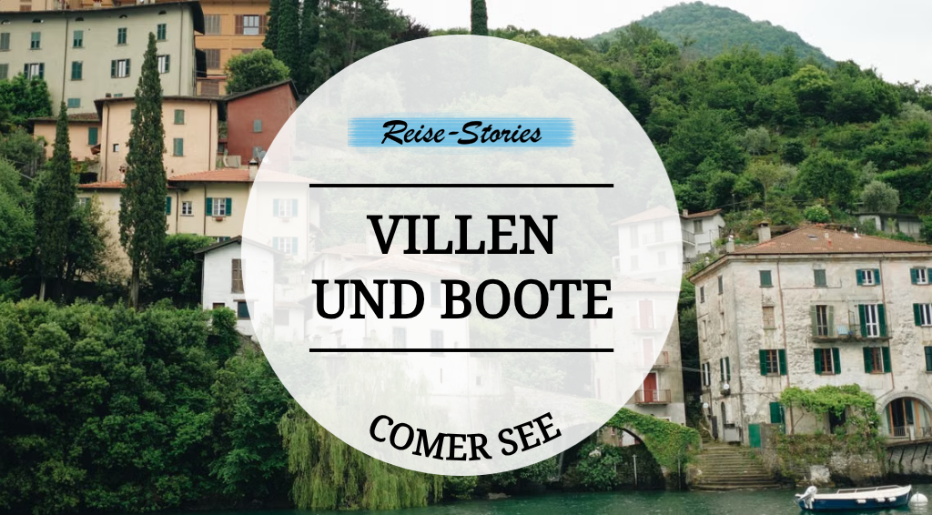 Villen und Boot am Comer See mit Reise-Stories-Titelgrafik